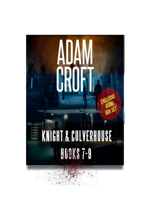 Title details for Knight & Culverhouse Box Set by Adam Croft - Available